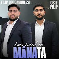 Filip Din Barbulesti - Las Totul In Mana Ta Ft Iosif Filip mp3 скачать